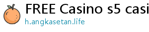 FREE Casino s5 casino